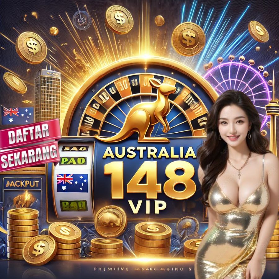 Australia148VIP.net: Slot Online Premium dengan Peluang Jackpot Spektakuler